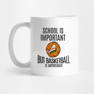 School Is Important But Basketball is Importanter Mug